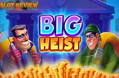 Big Heist Slot Review